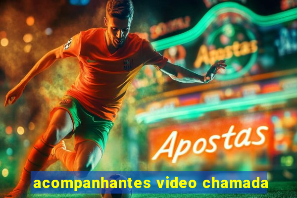 acompanhantes video chamada